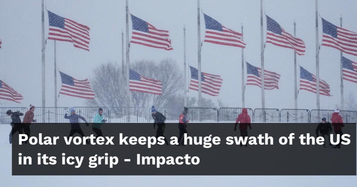 Polar vortex keeps a huge swath of the US in its icy grip