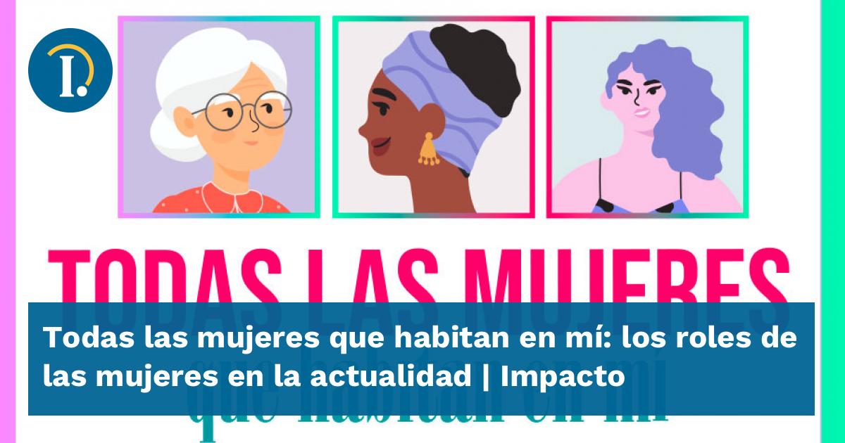 Todas las mujeres que habitan en mí: los roles de las mujeres en la