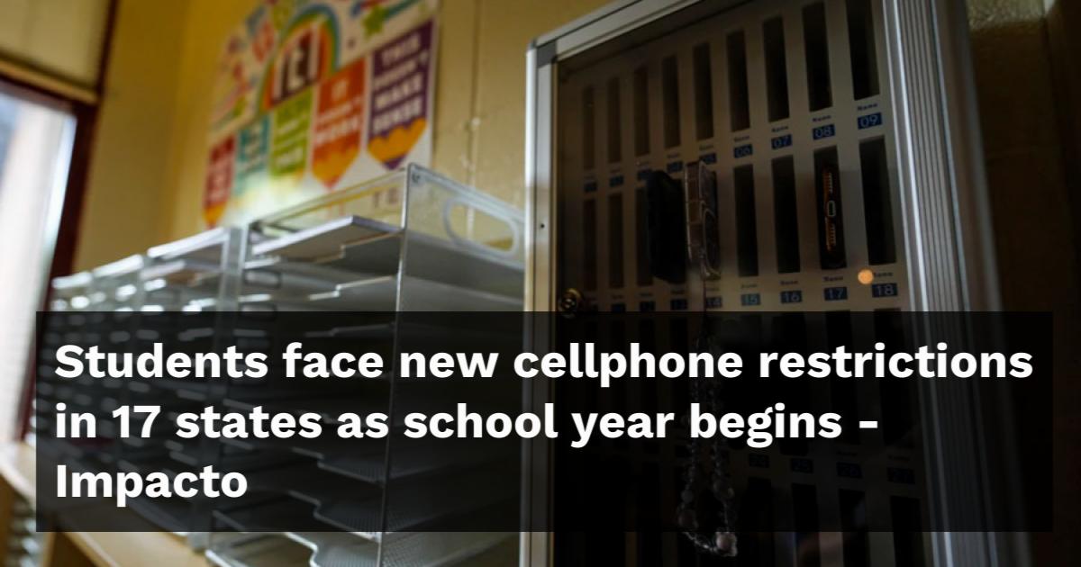 Mobile Phone Rstriction Students face new cellphone restrictions in 17 states as