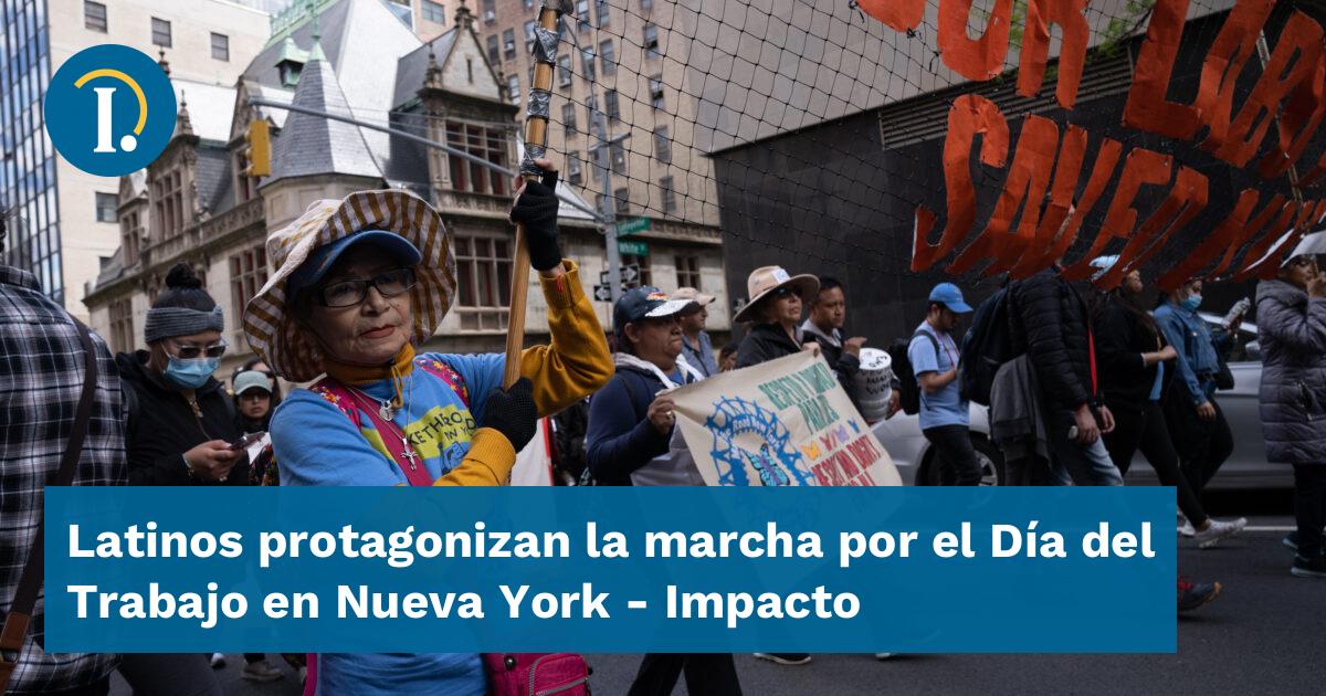 Latinos protagonizan la marcha por el Día del Trabajo en Nueva York ...
