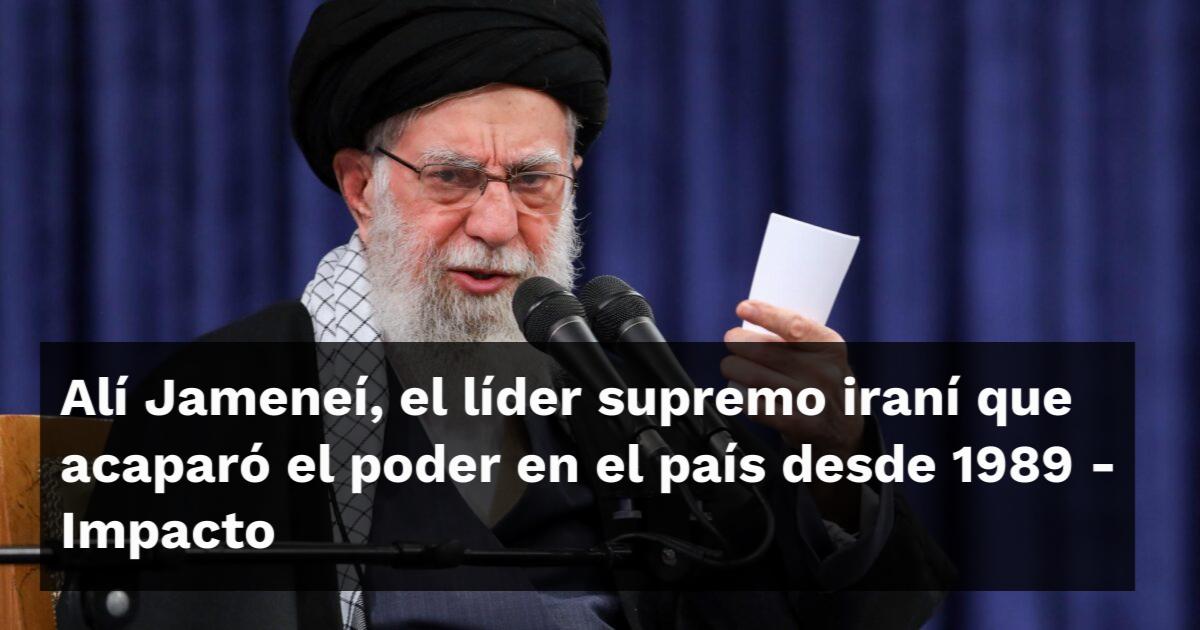 Alí Jameneí, el líder supremo iraní que acaparó el poder en el país ...