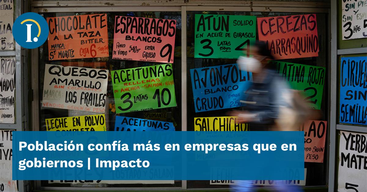 Población confía más en empresas que en gobiernos - Impacto