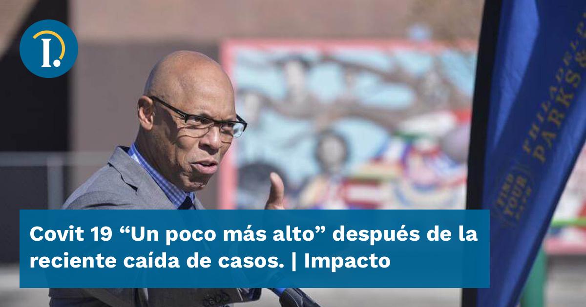 Covit 19 “Un poco más alto” después de la reciente caída de casos ...