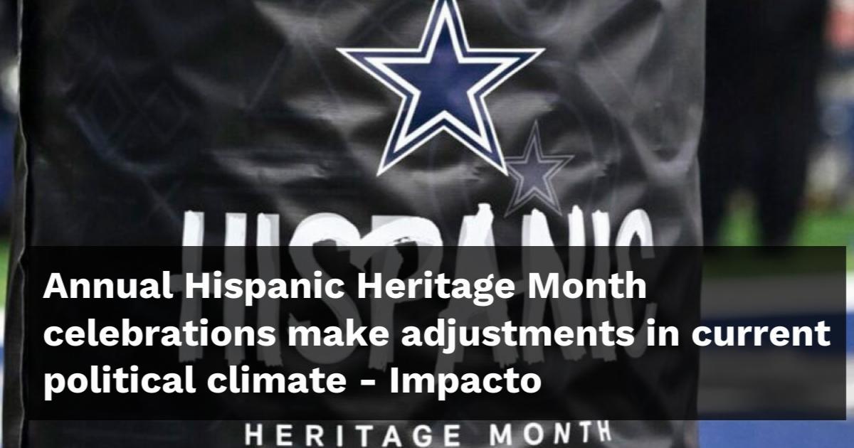 Annual Hispanic Heritage Month celebrations make adjustments in current ...