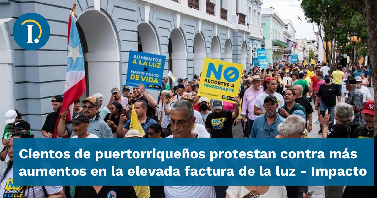 Cientos de puertorriqueños protestan contra más aumentos en la elevada ...