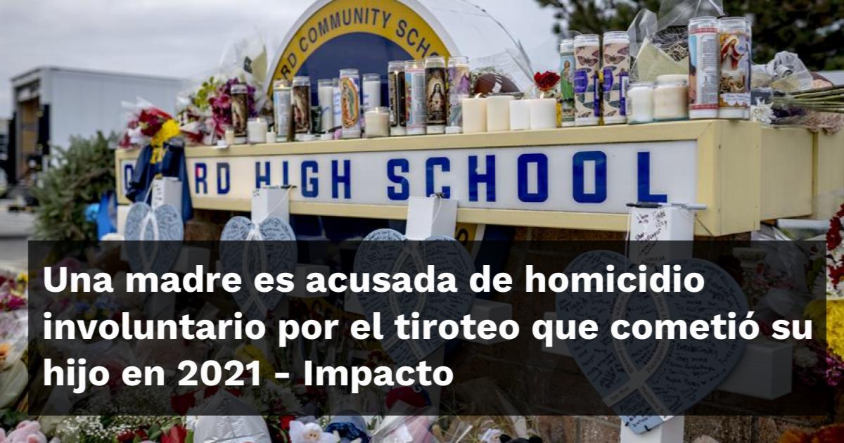 Una madre es acusada de homicidio involuntario por el tiroteo que ...