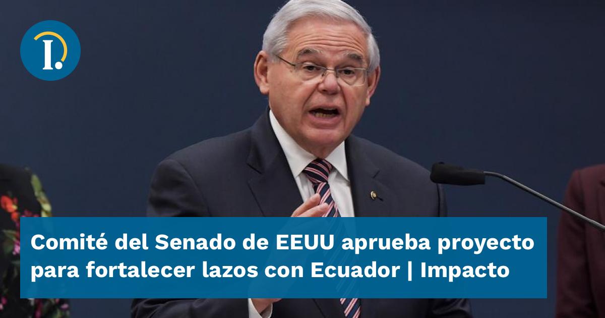 Comité del Senado de EEUU aprueba proyecto para fortalecer lazos con ...