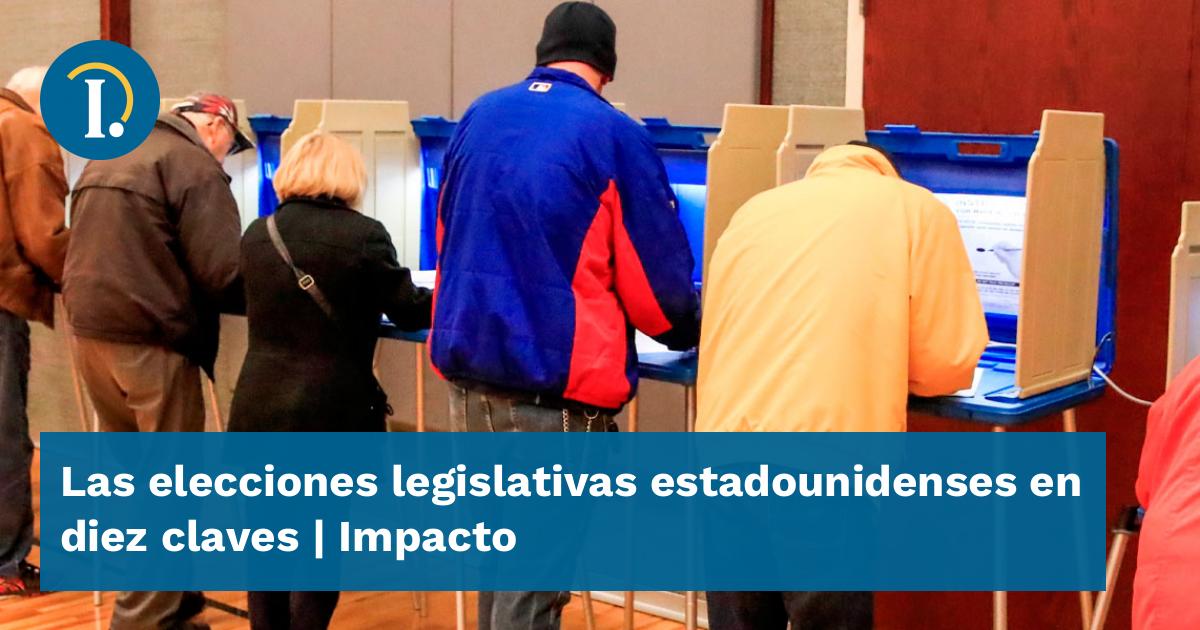 Las elecciones legislativas estadounidenses en diez claves - Impacto