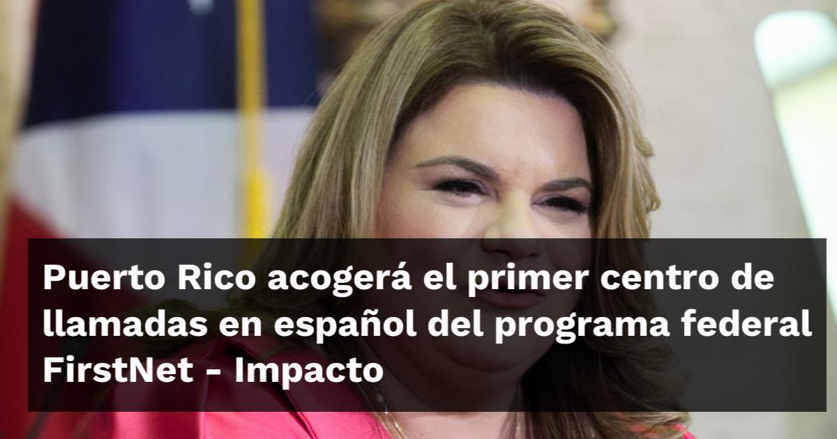 Puerto Rico acogerá el primer centro de llamadas en español del ...