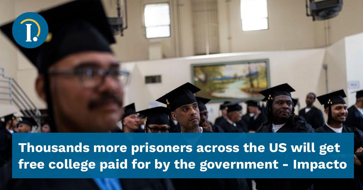 Thousands more prisoners across the US will get free college paid for