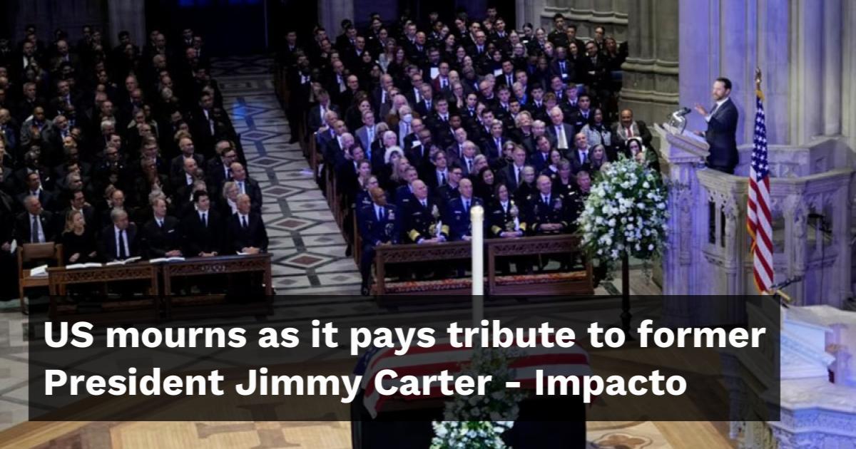 US mourns as it pays tribute to former President Jimmy Carter