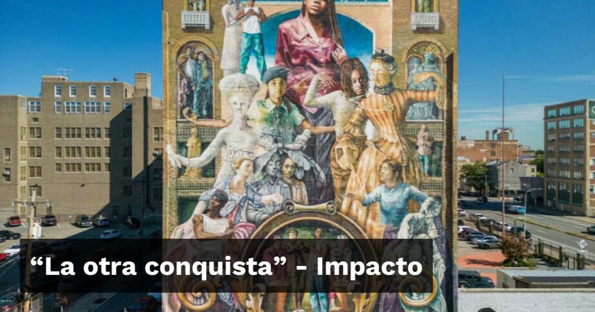 “La otra conquista” Impacto