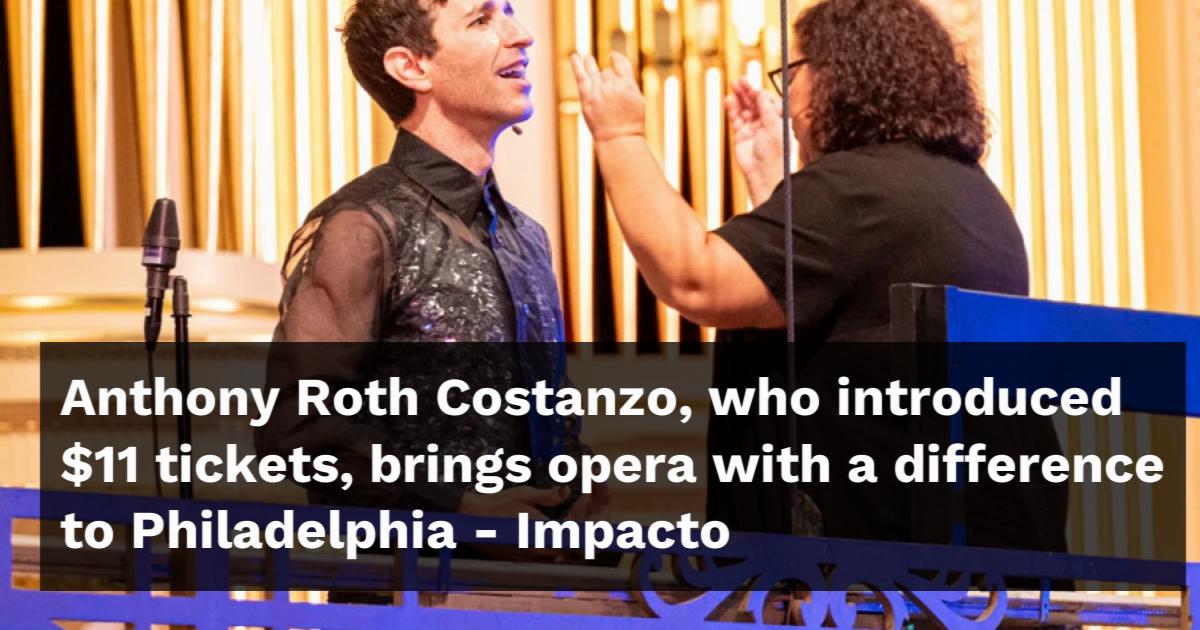 Anthony Roth Costanzo, who introduced $11 tickets, brings opera with a ...