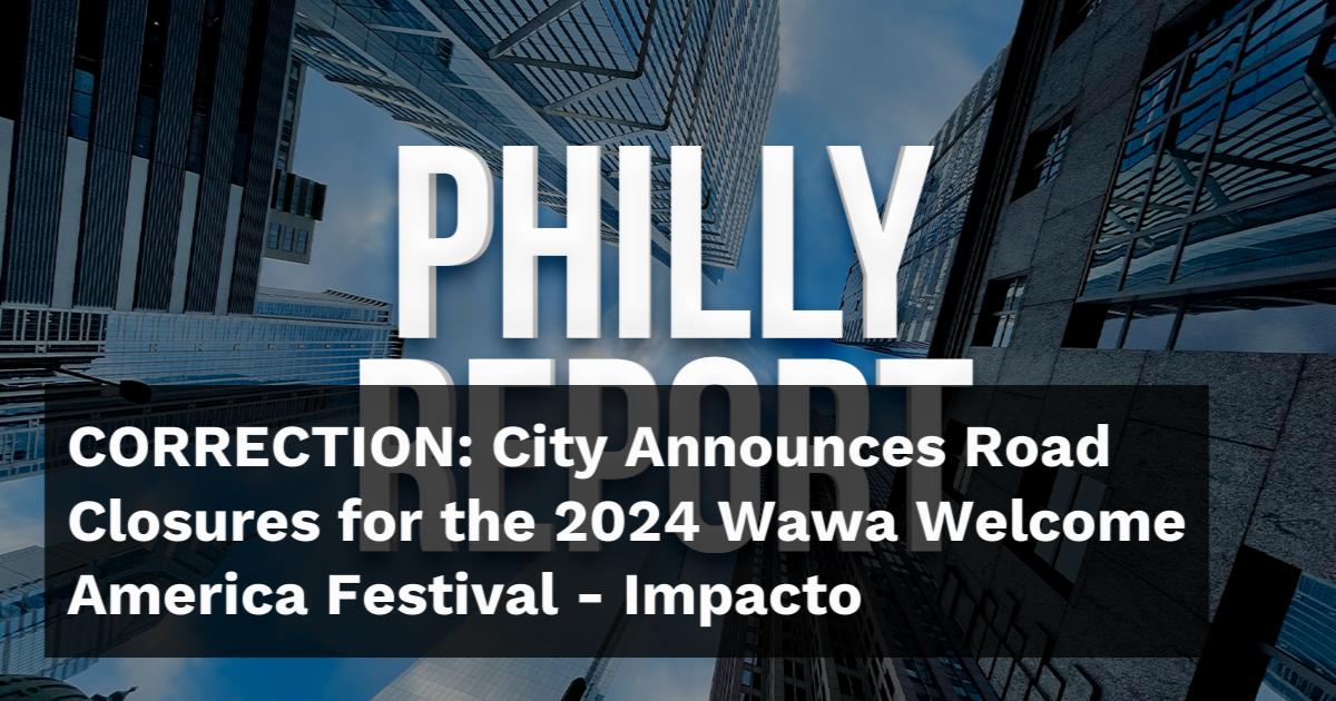 City Announces Road Closures for the 2024 Wawa