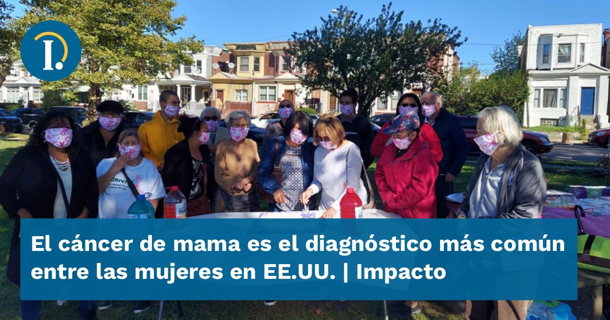 El cáncer de mama es el diagnóstico más común entre las mujeres en EE ...