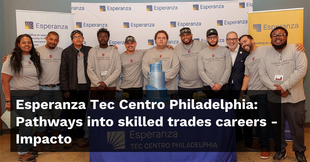 Esperanza opens TEC Centro Free training offers pathways into skilled ...