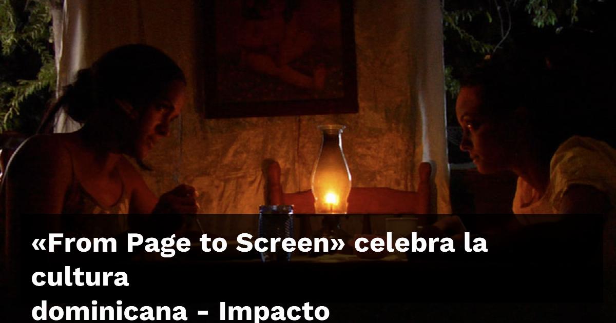 «From Page to Screen» celebra la cultura dominicana