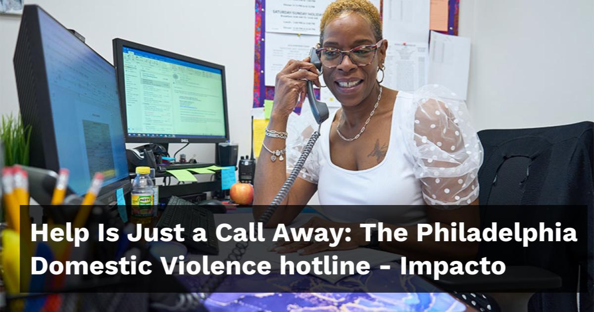 Help Is Just a Call Away: The Philadelphia Domestic Violence hotline
