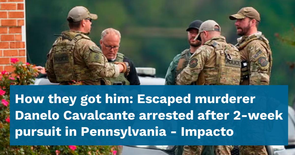 How they got him: Escaped murderer Danelo Cavalcante arrested after 2 ...