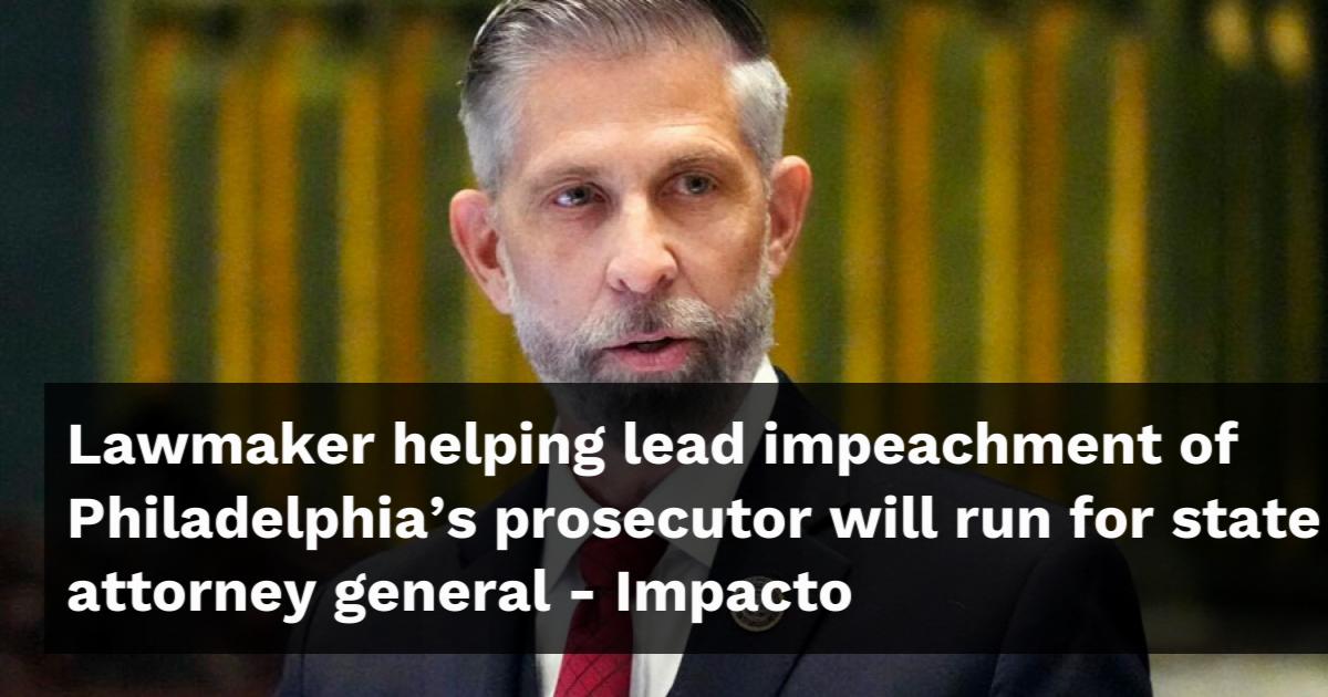 Lawmaker helping lead impeachment of Philadelphia’s prosecutor will run