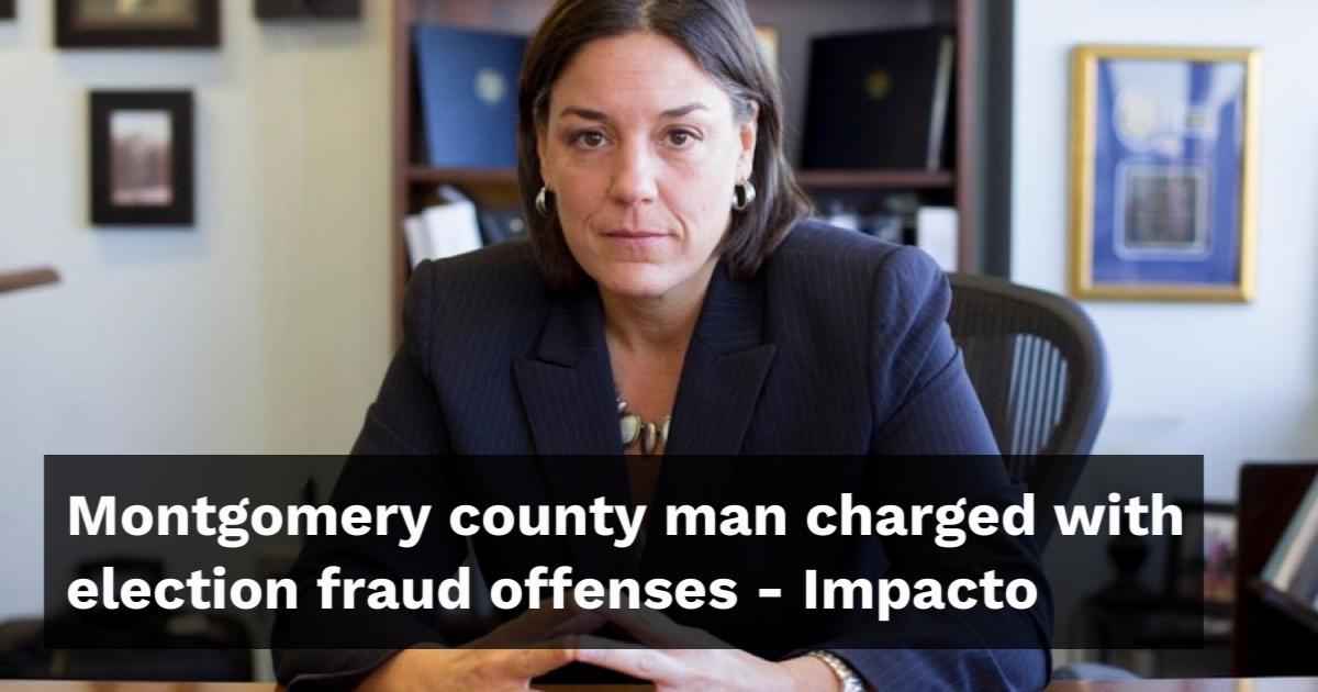 Montgomery county man charged with election fraud offenses