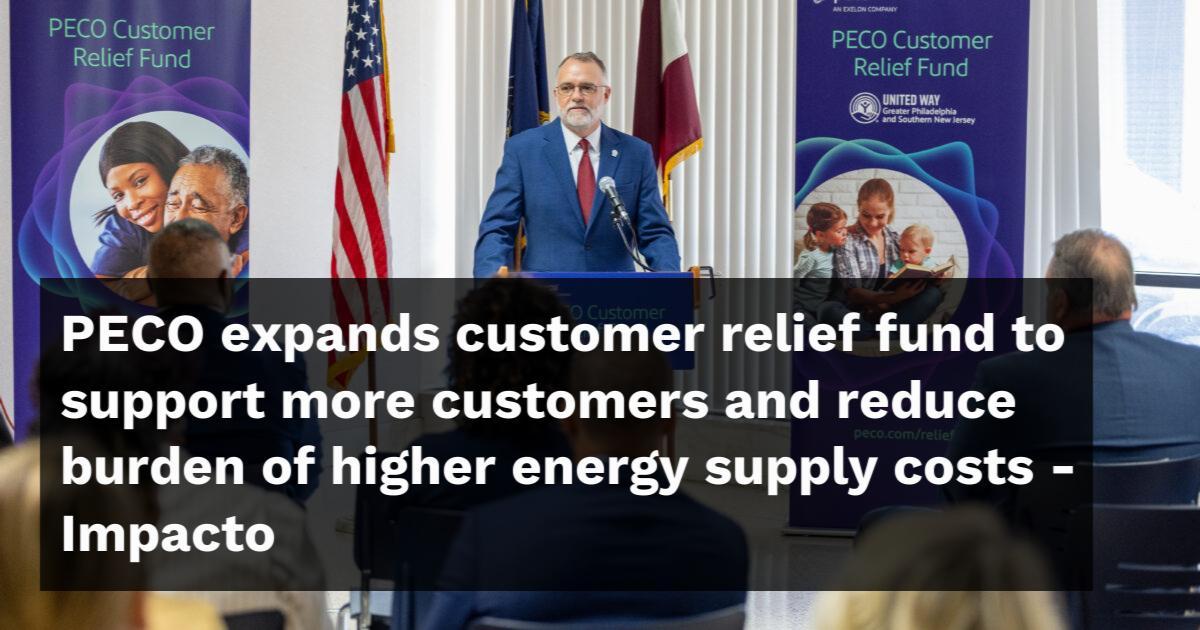 PECO expands customer relief fund to support more customers and reduce ...