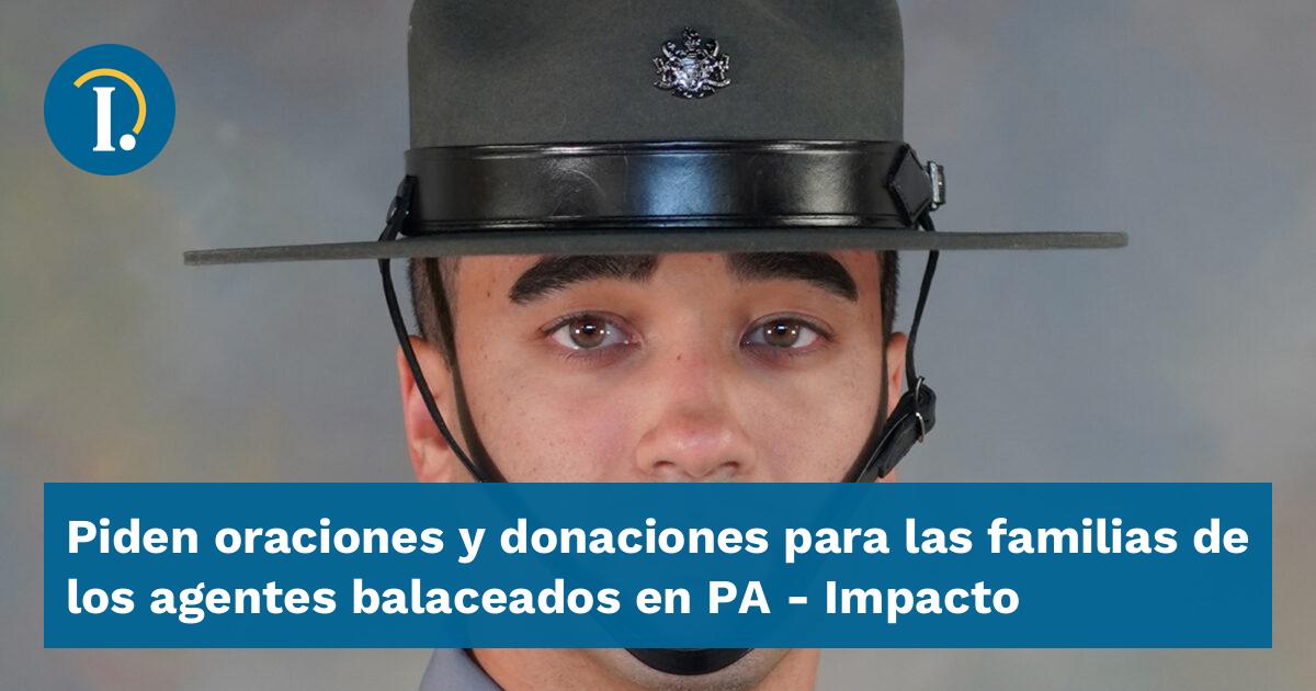 Piden oraciones y donaciones para las familias de los agentes ...