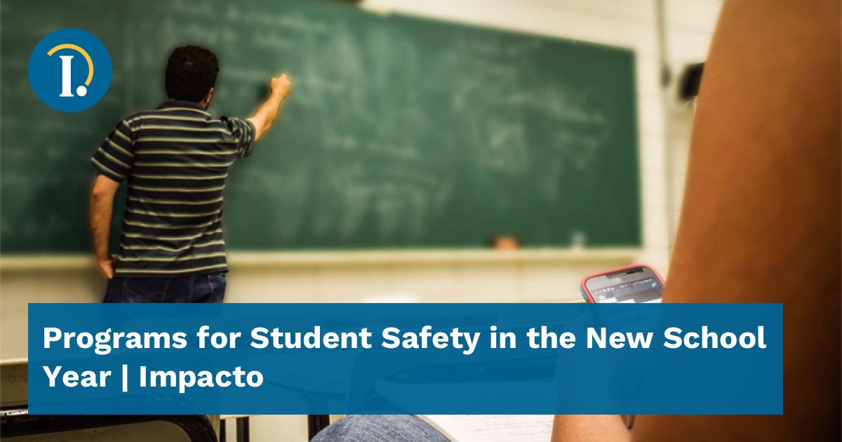 Programs for Student Safety in the New School Year Impacto