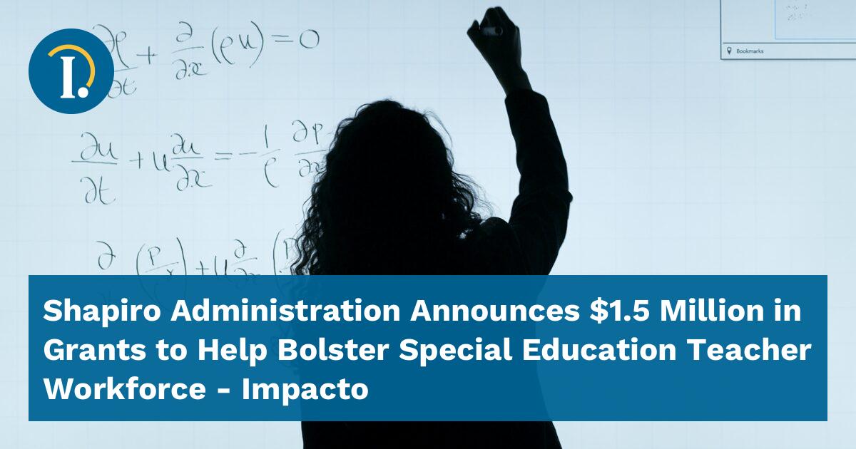 Shapiro Administration Announces 1.5 Million in Grants to Help Bolster Special Education