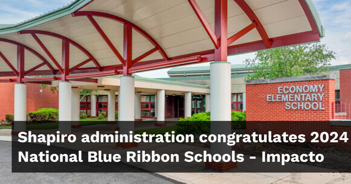 Shapiro administration congratulates 2024 National Blue Ribbon Schools