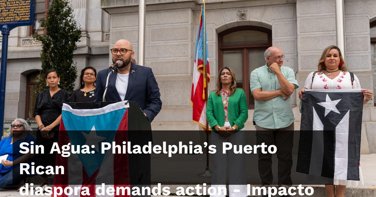 Sin Agua: Philadelphia's Puerto Rican diaspora demands action