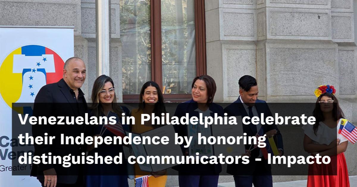 Venezuelans in Philadelphia celebrate their Independence by honoring ...