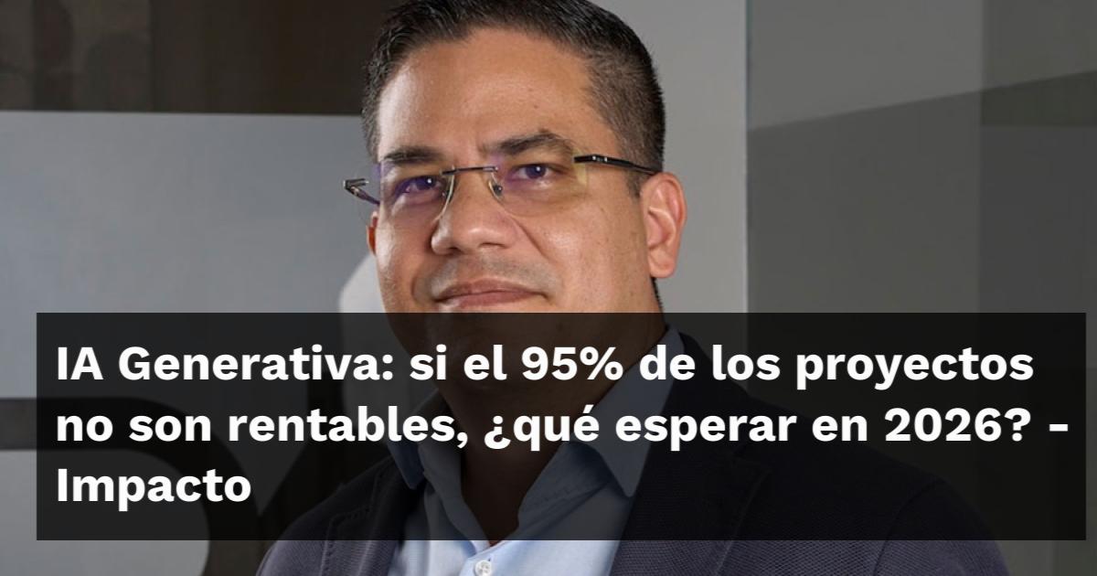 IA Generativa: si el 95% de los proyectos no son rentables, ¿qué ...